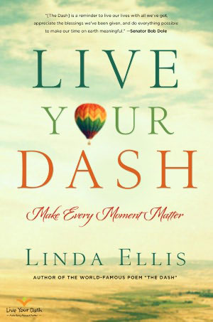 Live Your Dash, by Linda Ellis